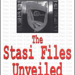 The Stasi Files Unveiled The Stasi Files Unveiled
