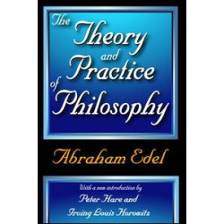 The Theory and Practice of Philosophy The Theory and Practice of Philosophy