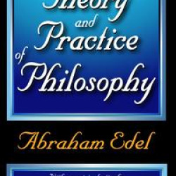 The Theory and Practice of Philosophy