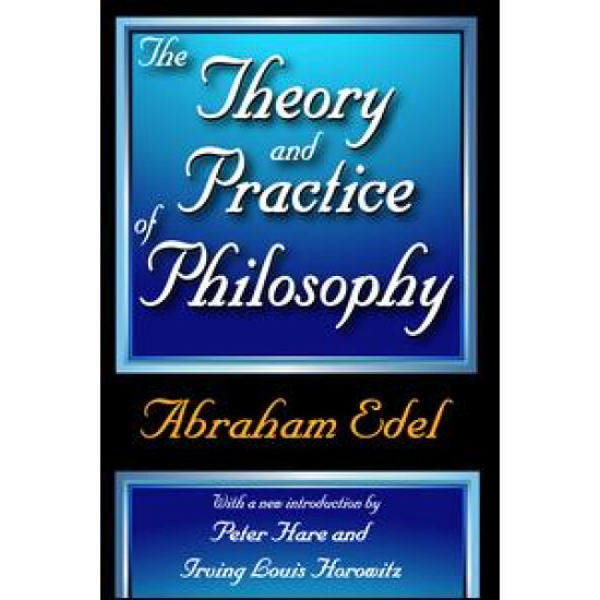 The Theory and Practice of Philosophy