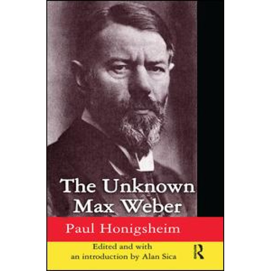 The Unknown Max Weber