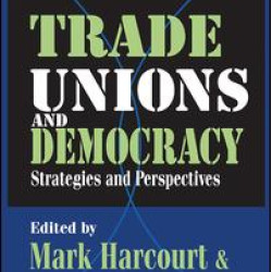 Trade Unions and Democracy Trade Unions and Democracy