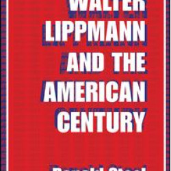 Walter Lippmann and the American Century Walter Lippmann and the American Century