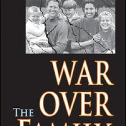 War Over the Family War Over the Family