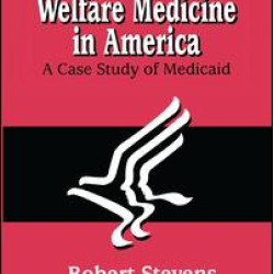 Welfare Medicine in America Welfare Medicine in America