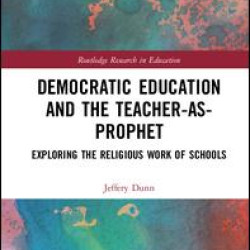 Democratic Education and the Teacher-As-Prophet