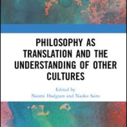 Philosophy as Translation and the Understanding of Other Cultures