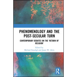 Phenomenology and the Post-Secular Turn Phenomenology and the Post-Secular Turn