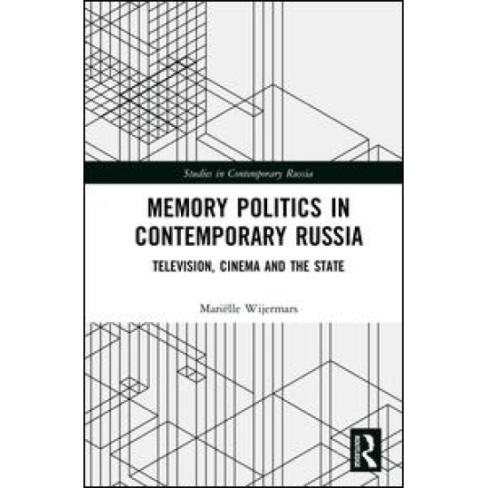 Memory Politics in Contemporary Russia Memory Politics in Contemporary Russia