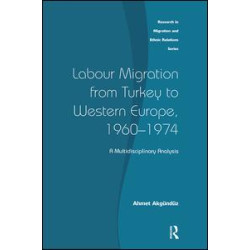 Labour Migration from Turkey to Western Europe, 1960-1974 Labour Migration from Turkey to Western Europe, 1960-1974