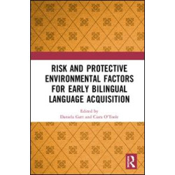 Risk and Protective Environmental Factors for Early Bilingual Language Acquisition Risk and Protective Environmental Factors for Early Bilingual Language Acquisition