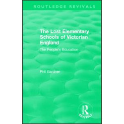 The Lost Elementary Schools of Victorian England The Lost Elementary Schools of Victorian England