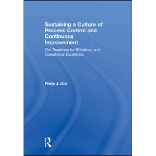 Sustaining a Culture of Process Control and Continuous Improvement