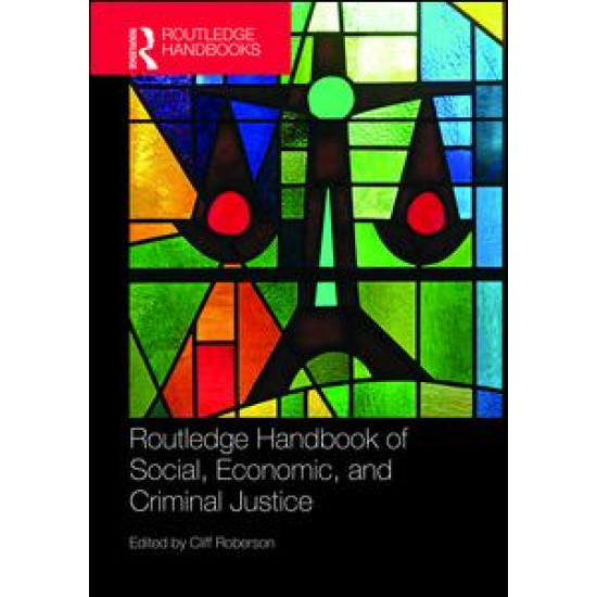 Routledge Handbook of Social, Economic, and Criminal Justice