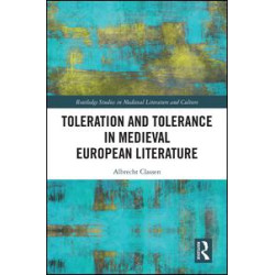 Toleration and Tolerance in Medieval European Literature Toleration and Tolerance in Medieval European Literature