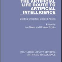 The Artificial Life Route to Artificial Intelligence The Artificial Life Route to Artificial Intelligence