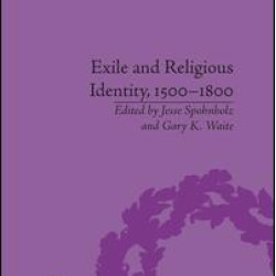 Exile and Religious Identity, 1500–1800