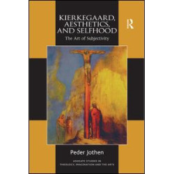 Kierkegaard, Aesthetics, and Selfhood