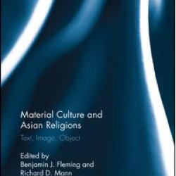 Material Culture and Asian Religions Material Culture and Asian Religions