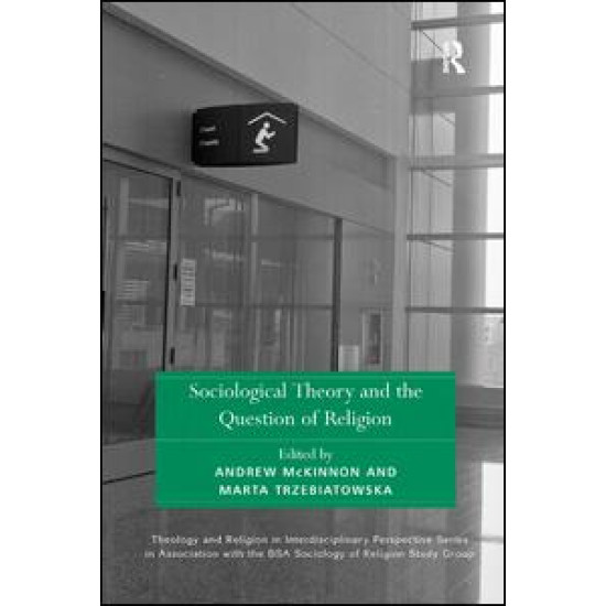 Sociological Theory and the Question of Religion Sociological Theory and the Question of Religion