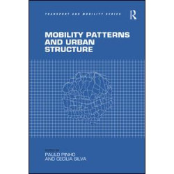 Mobility Patterns and Urban Structure Mobility Patterns and Urban Structure