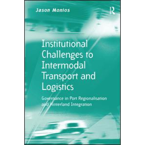 Institutional Challenges to Intermodal Transport and Logistics Institutional Challenges to Intermodal Transport and Logistics