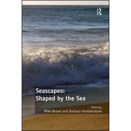 Seascapes: Shaped by the Sea Seascapes: Shaped by the Sea