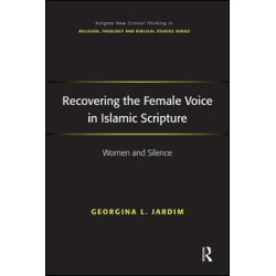 Recovering the Female Voice in Islamic Scripture Recovering the Female Voice in Islamic Scripture
