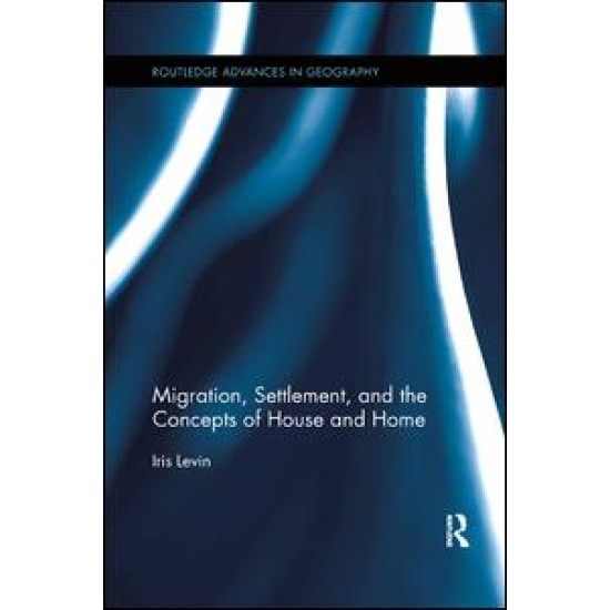 Migration, Settlement, and the Concepts of House and Home