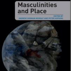 Masculinities and Place Masculinities and Place