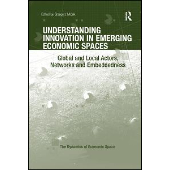 Understanding Innovation in Emerging Economic Spaces Understanding Innovation in Emerging Economic Spaces