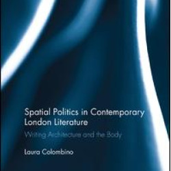 Spatial Politics in Contemporary London Literature