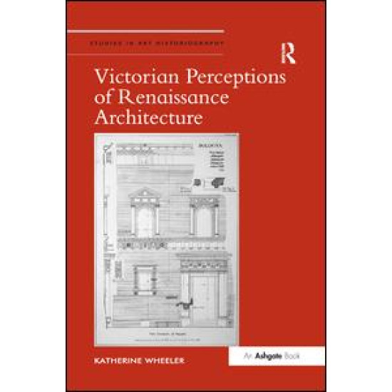 Victorian Perceptions of Renaissance Architecture