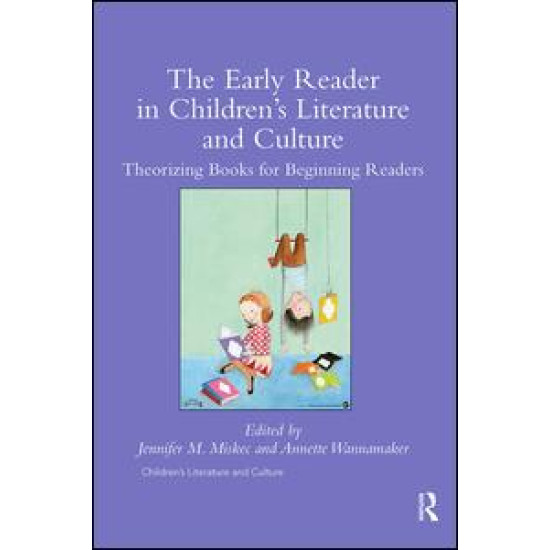 The Early Reader in Children’s Literature and Culture The Early Reader in Children’s Literature and Culture