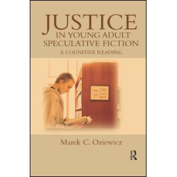 Justice in Young Adult Speculative Fiction Justice in Young Adult Speculative Fiction