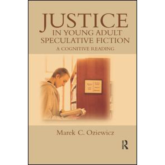 Justice in Young Adult Speculative Fiction Justice in Young Adult Speculative Fiction