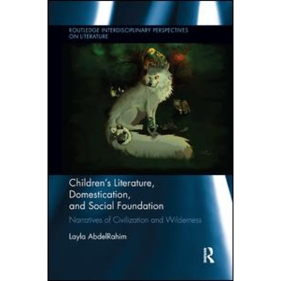 Children's Literature, Domestication, and Social Foundation Children's Literature, Domestication, and Social Foundation