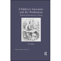Children’s Literature and the Posthuman Children’s Literature and the Posthuman