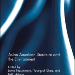 Asian American Literature and the Environment Asian American Literature and the Environment