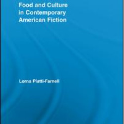 Food and Culture in Contemporary American Fiction Food and Culture in Contemporary American Fiction