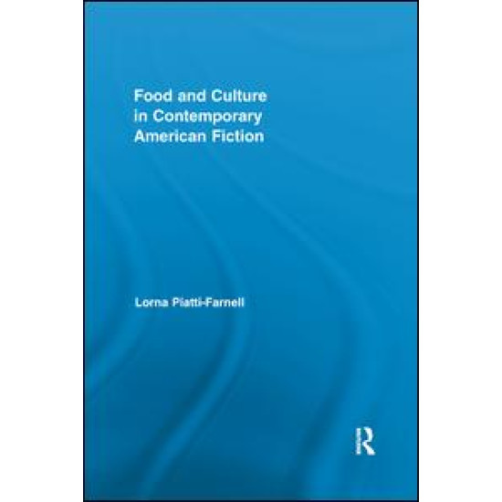 Food and Culture in Contemporary American Fiction Food and Culture in Contemporary American Fiction