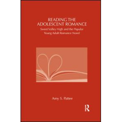 Reading the Adolescent Romance Reading the Adolescent Romance