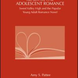 Reading the Adolescent Romance Reading the Adolescent Romance