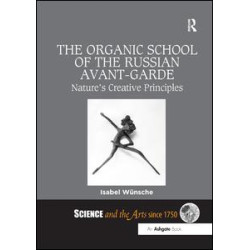 The Organic School of the Russian Avant-Garde The Organic School of the Russian Avant-Garde