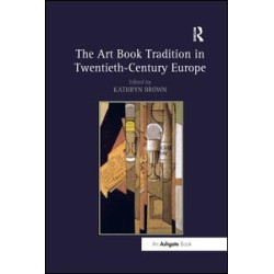 The Art Book Tradition in Twentieth-Century Europe The Art Book Tradition in Twentieth-Century Europe