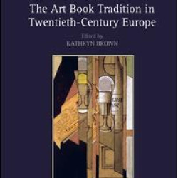 The Art Book Tradition in Twentieth-Century Europe The Art Book Tradition in Twentieth-Century Europe
