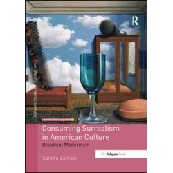 Consuming Surrealism in American Culture Consuming Surrealism in American Culture