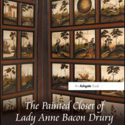The Painted Closet of Lady Anne Bacon Drury The Painted Closet of Lady Anne Bacon Drury