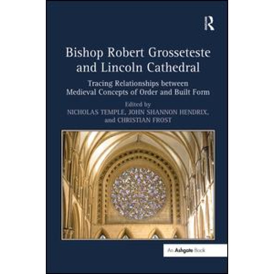 Bishop Robert Grosseteste and Lincoln Cathedral