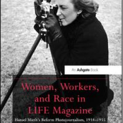 Women, Workers, and Race in LIFE Magazine Women, Workers, and Race in LIFE Magazine